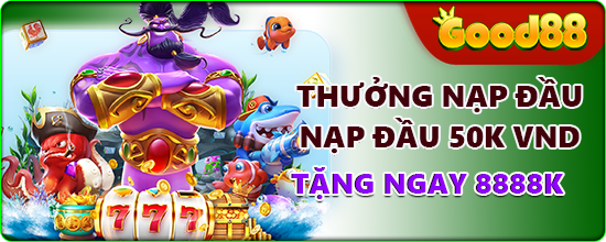 thưởng nạp đầu tặng 88k